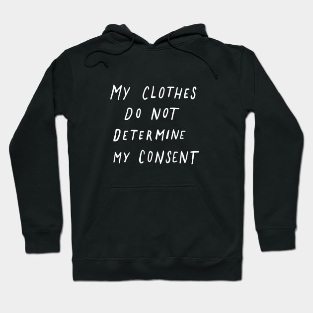 My Clothes Do Not Determine My Consent Hoodie by Me And The Moon